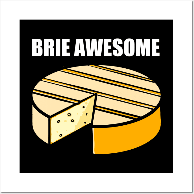 Brie Awesome Wall Art by Crossed Wires